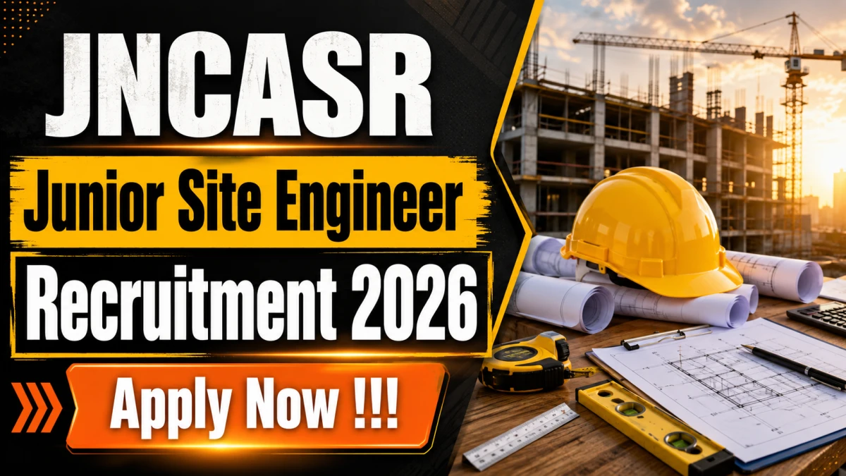 JNCASR Junior Site Engineer Recruitment 2026