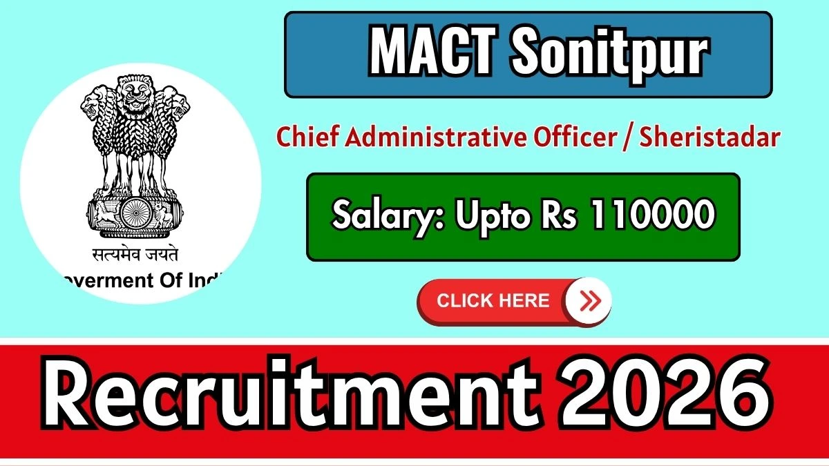 MACT Sonitpur Chief Administrative Officer / Sheristadar Recruitment 2026