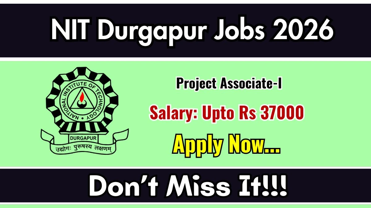 NIT Durgapur Project Associate Recruitment 2026