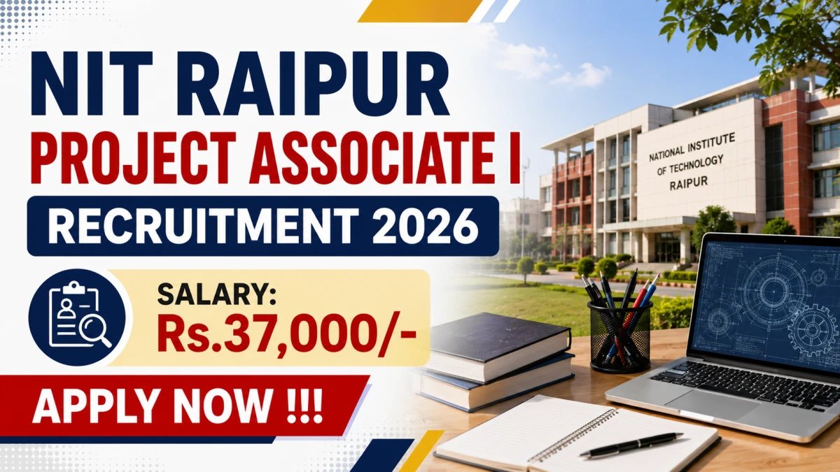 NIT Raipur Project Associate I Recruitment 2026