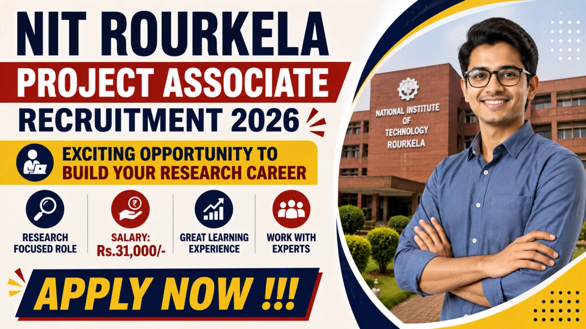 NIT Rourkela Project Associate Recruitment 2026
