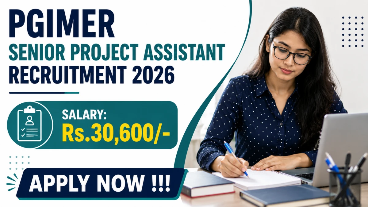 PGIMER Senior Project Assistant Recruitment 2026