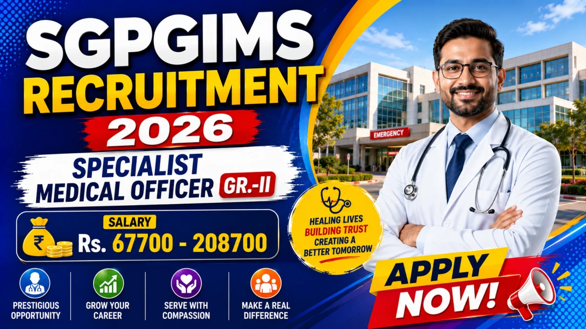 SGPGIMS Specialist Medical Officer Gr II Recruitment 2026