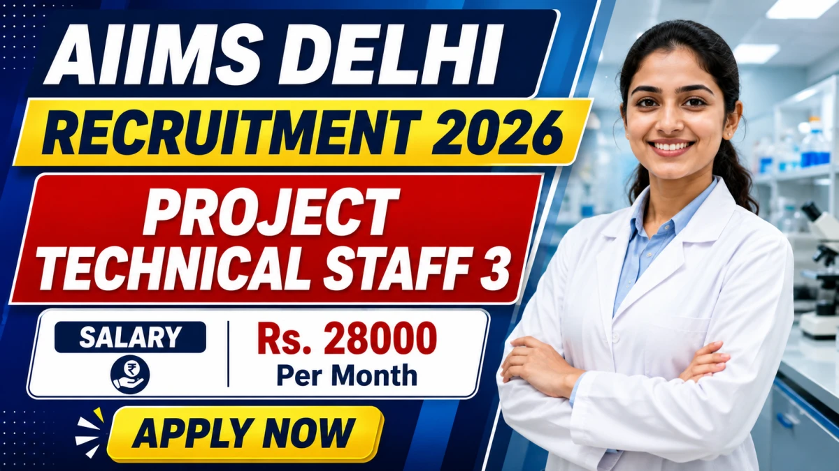 AIIMS Delhi Project Technical Staff 3 Recruitment 2026