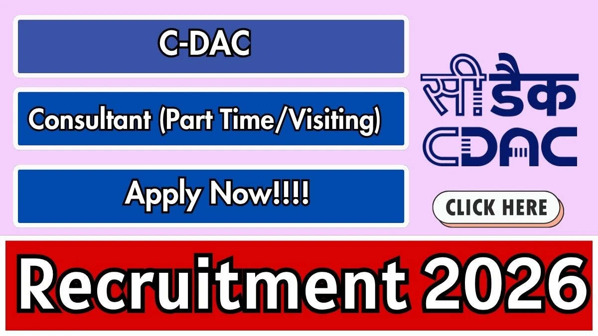 C-DAC Consultant (Part Time/Visiting) Recruitment 2026