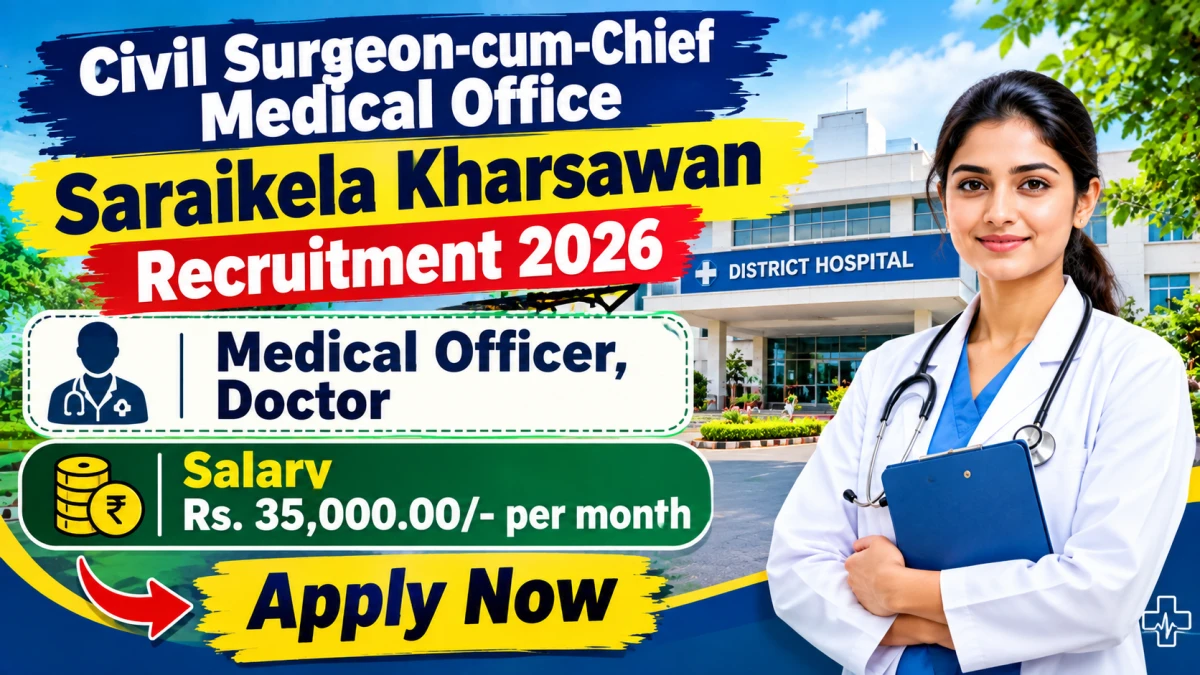 Civil Surgeon cum Chief Medical Office Saraikela Kharsawan Recruitment 2026