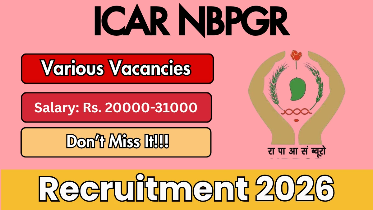 ICAR NBPGR Recruitment 2026