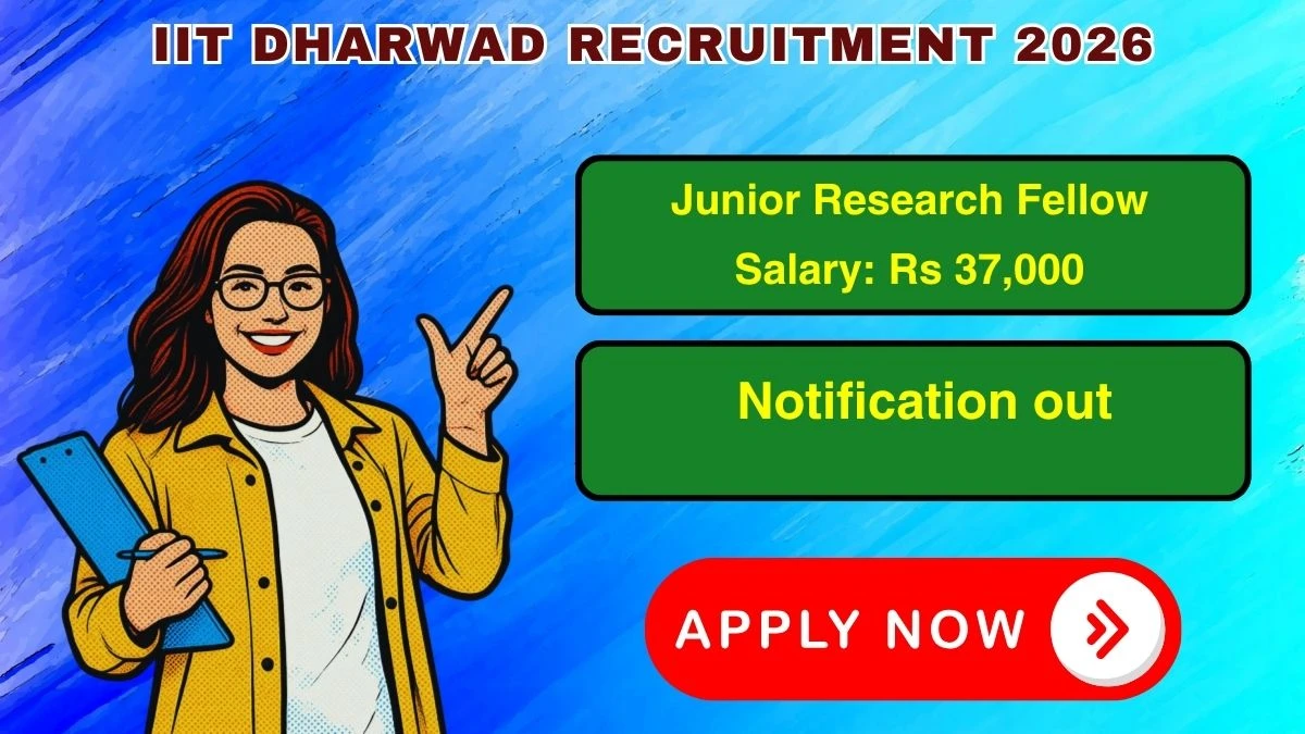 IIT Dharwad Junior Research Fellow Recruitment 2026