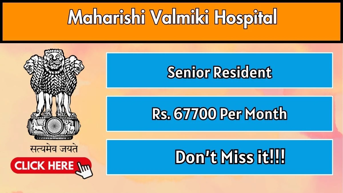 Maharishi Valmiki Hospital Senior Resident Recruitment 2026